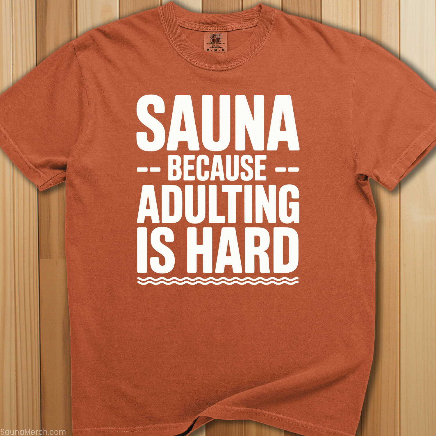 Sauna Adulting Is Hard T-Shirt - SaunaMerch