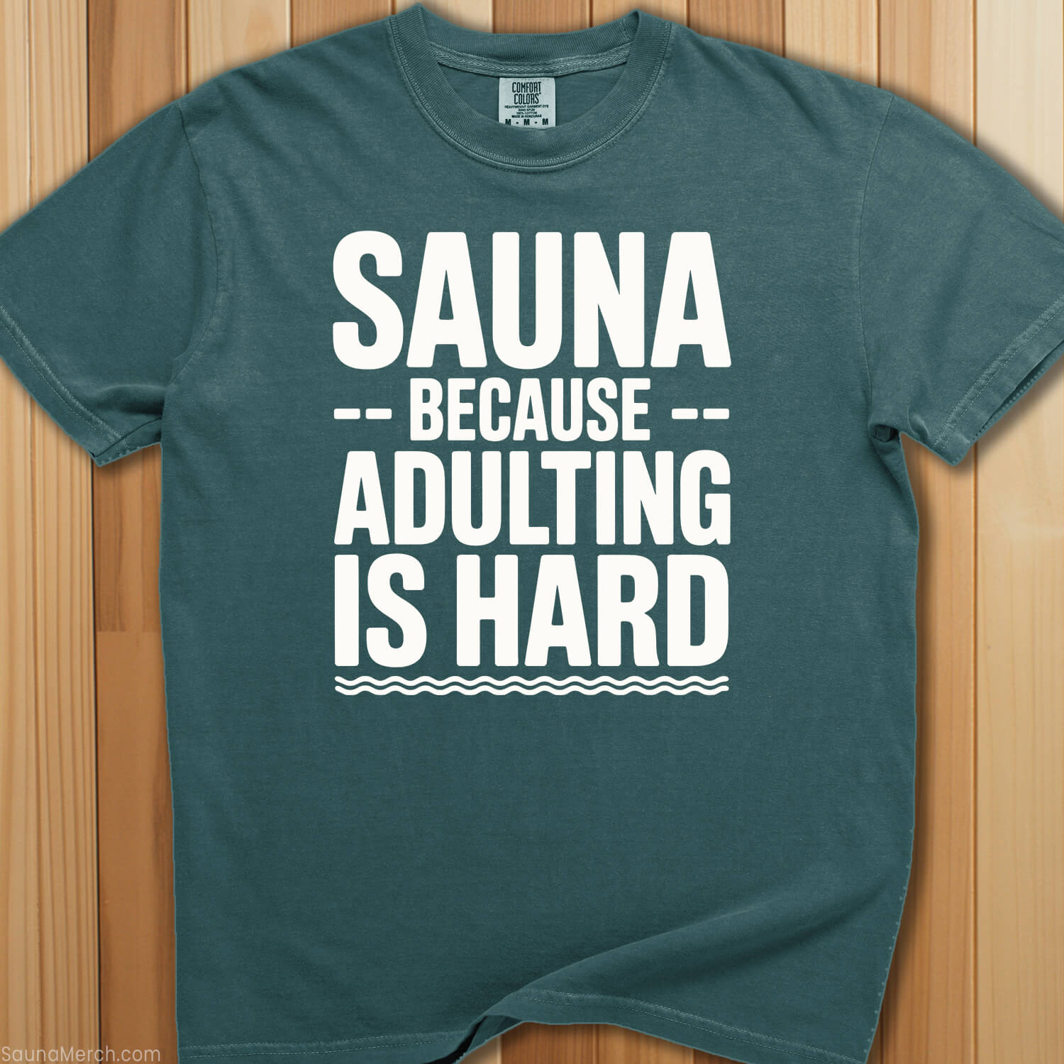 Sauna Adulting Is Hard T-Shirt - SaunaMerch