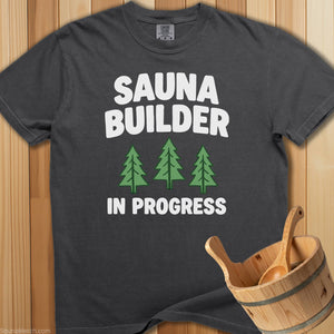 Sauna Builder In Progress T-Shirt - SaunaMerch