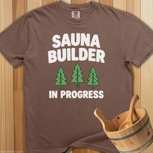 Sauna Builder In Progress T-Shirt - SaunaMerch