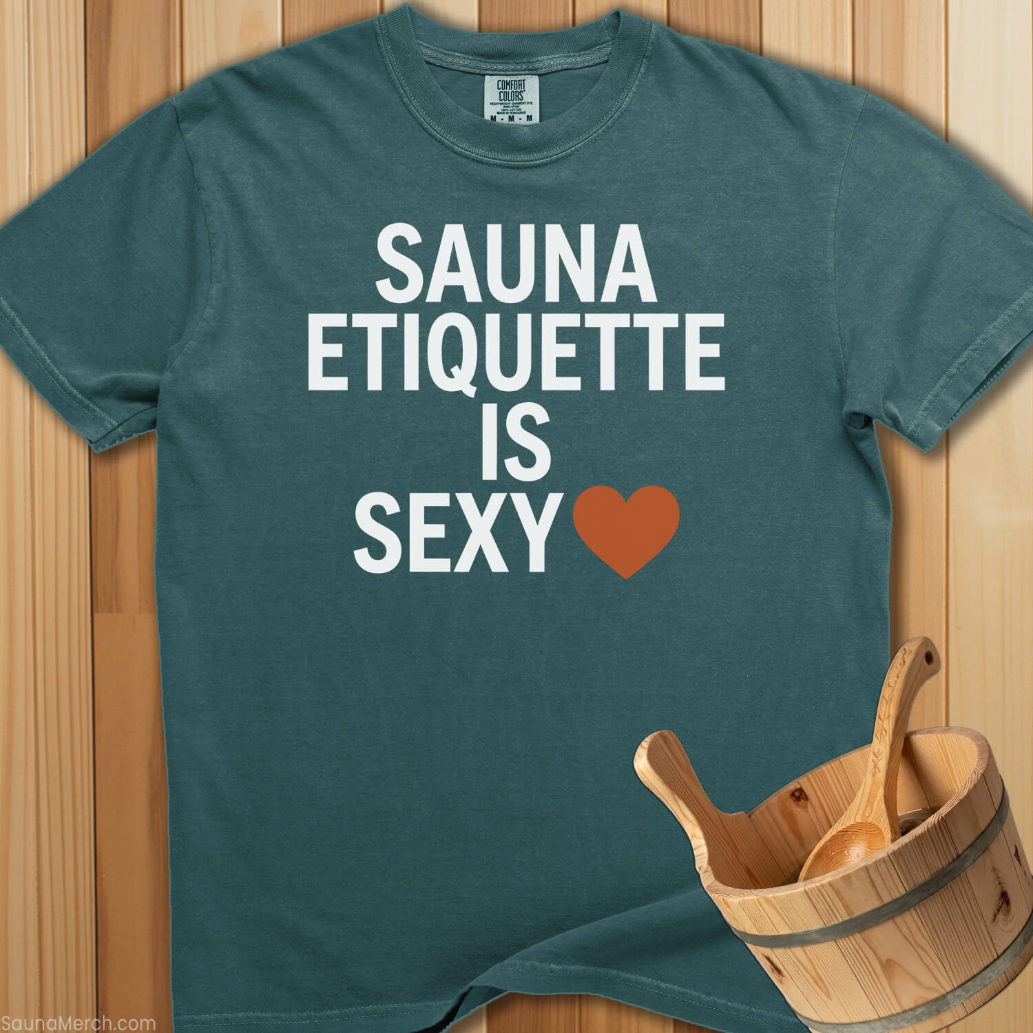 Sauna Etiquette Is Sexy T-Shirt - Blue Spruce