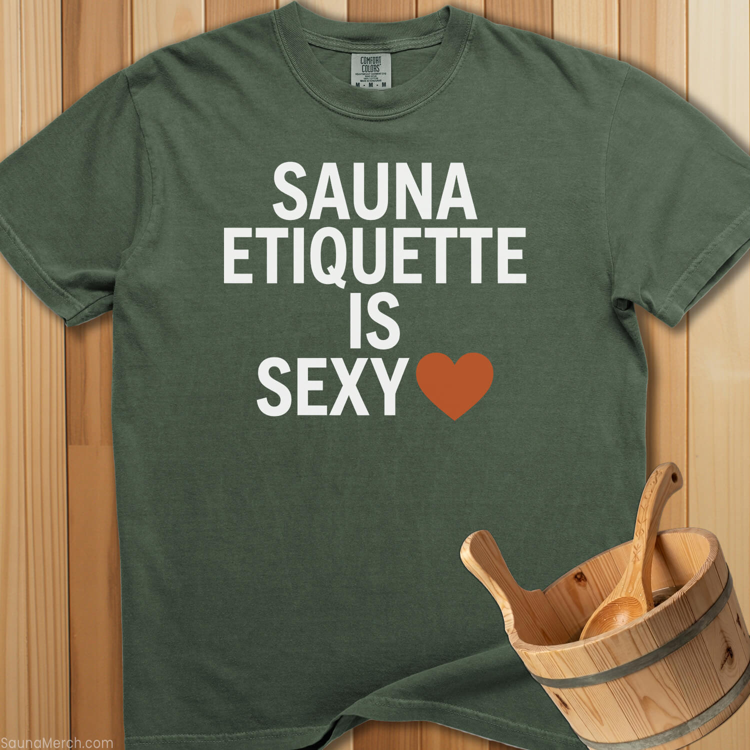 Sauna Etiquette Is Sexy T-Shirt - Moss