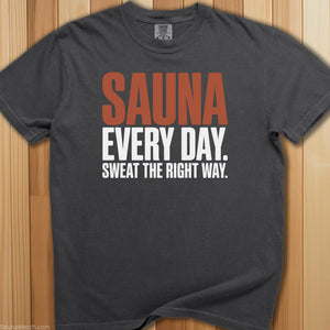 Sauna Every Day, Sweat Right Way T-Shirt - SaunaMerch