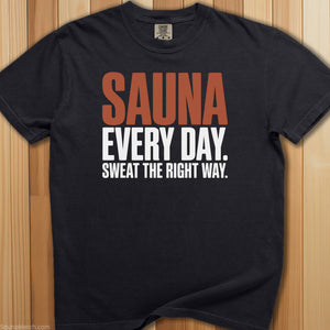 Sauna Every Day, Sweat Right Way T-Shirt - SaunaMerch
