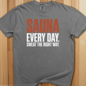 Sauna Every Day, Sweat Right Way T-Shirt - SaunaMerch