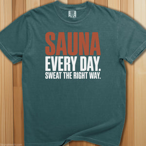 Sauna Every Day, Sweat Right Way T-Shirt - SaunaMerch