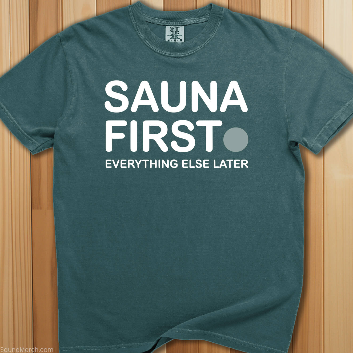 Sauna First, Everything Later T-Shirt - SaunaMerch