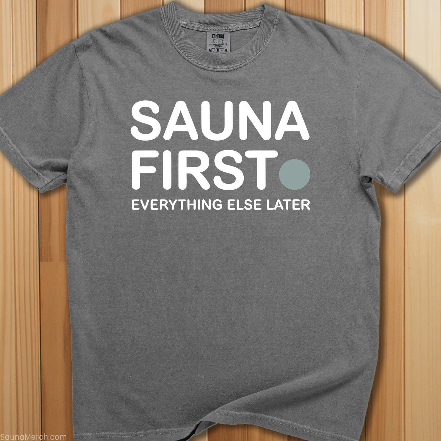 Sauna First, Everything Later T-Shirt - SaunaMerch