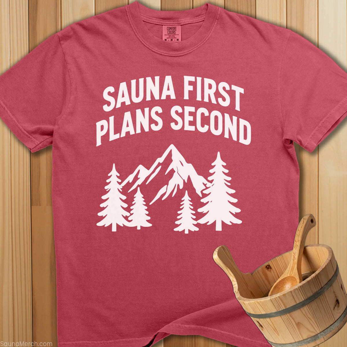 Sauna First, Plans Second T-Shirt - SaunaMerch