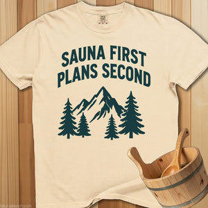 Sauna First, Plans Second T-Shirt - SaunaMerch