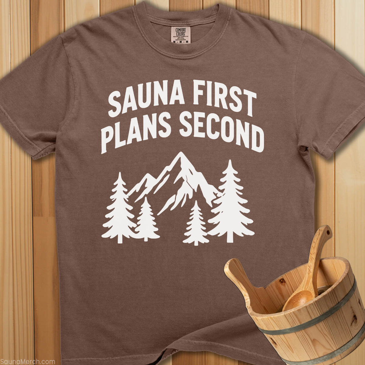 Sauna First, Plans Second T-Shirt - SaunaMerch