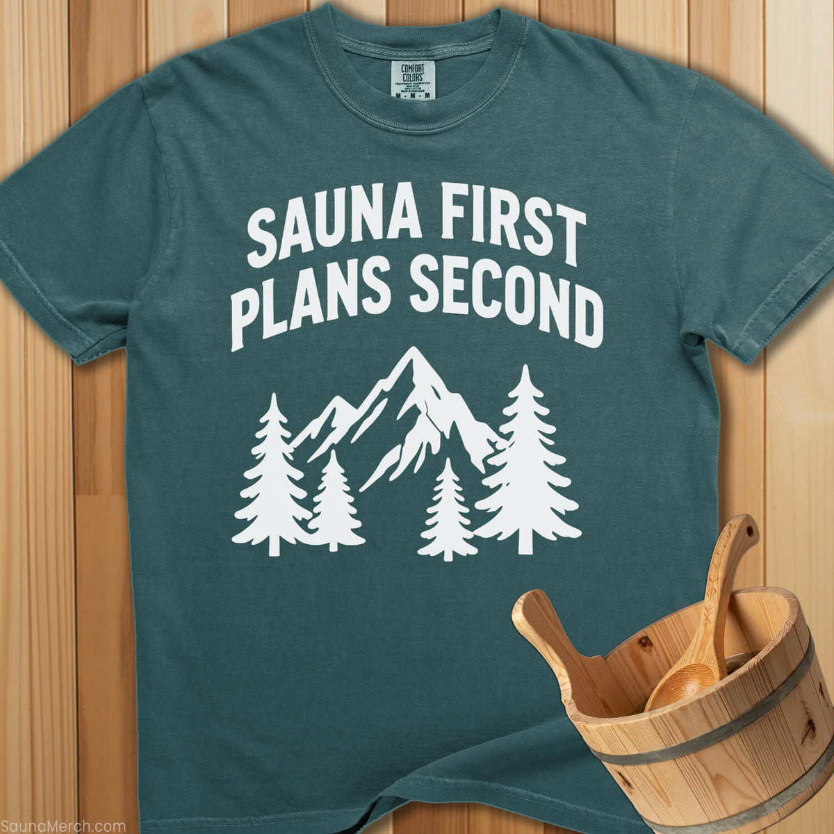 Sauna First, Plans Second T-Shirt - SaunaMerch