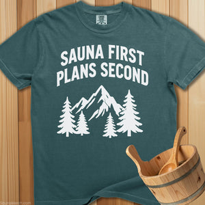 Sauna First, Plans Second T-Shirt - SaunaMerch