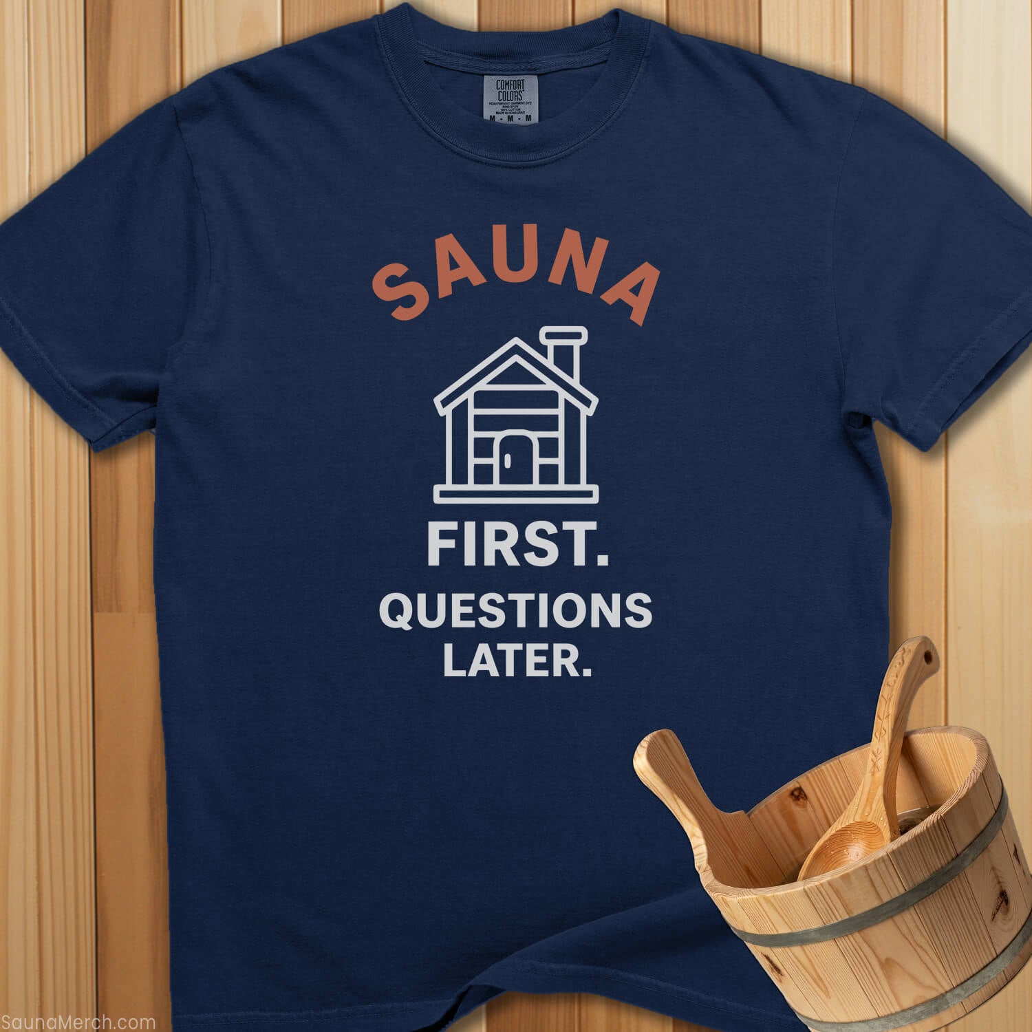 Sauna First Questions Later T-Shirt - SaunaMerch