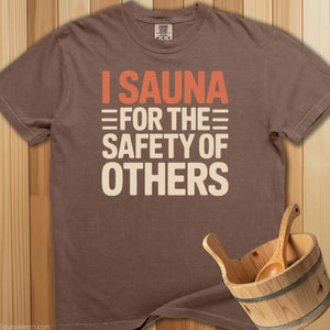 Sauna For Safety Of Others T-Shirt - SaunaMerch