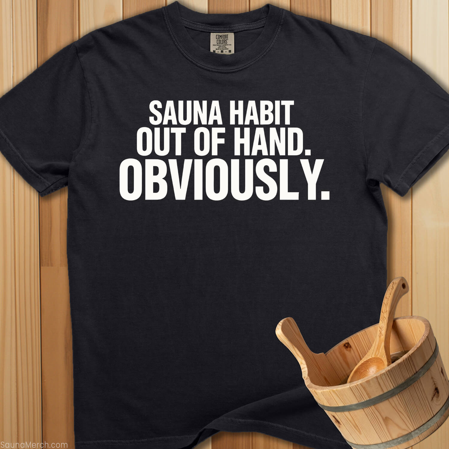 Sauna Habit Out Of Hand T-Shirt