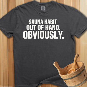 Sauna Habit Out Of Hand T-Shirt - SaunaMerch