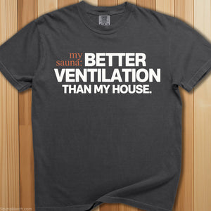 Sauna Has Better Ventilation T-Shirt - SaunaMerch