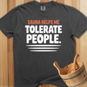 Sauna Helps Me Tolerate People T-Shirt - SaunaMerch