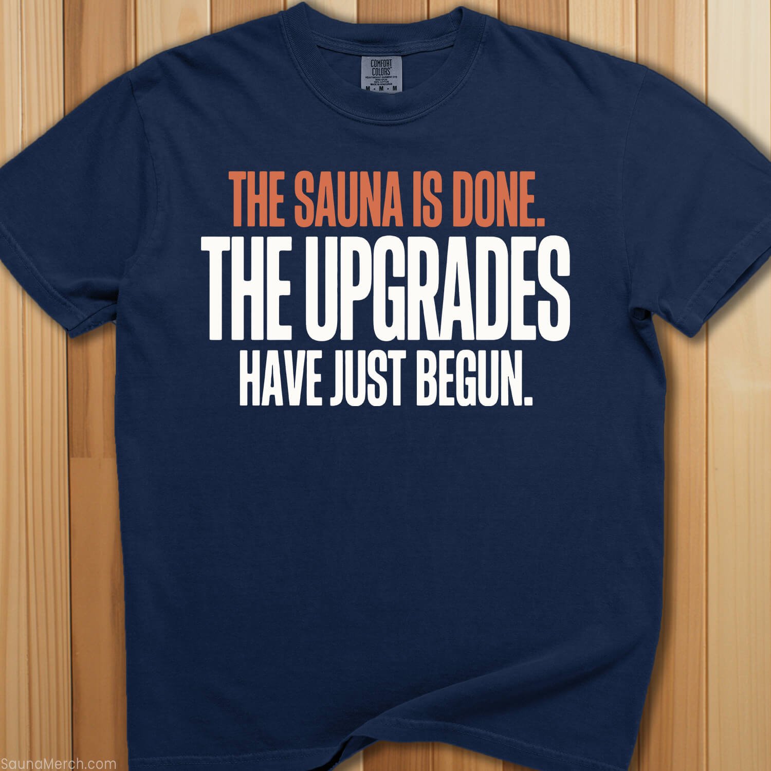 Sauna Is Done Time For Upgrades T-Shirt - SaunaMerch