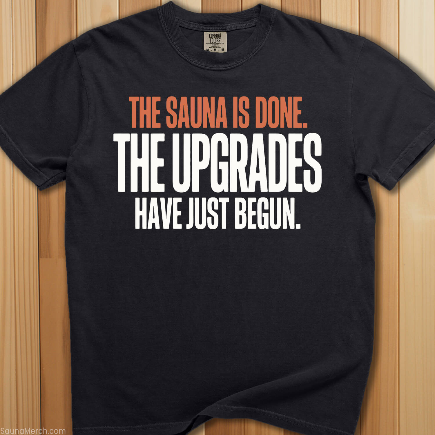 Sauna Is Done Time For Upgrades T-Shirt - SaunaMerch