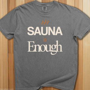 Sauna Is Enough T-Shirt - SaunaMerch