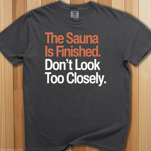 Sauna Is Finished Don't Look T-Shirt - SaunaMerch