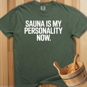 Sauna Is My Personality Now T-Shirt - SaunaMerch