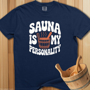 Sauna Is My Personality T-Shirt - SaunaMerch