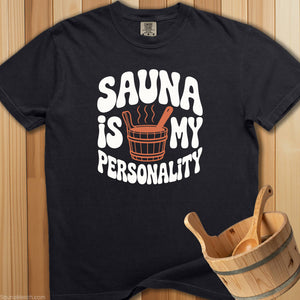 Sauna Is My Personality T-Shirt - SaunaMerch
