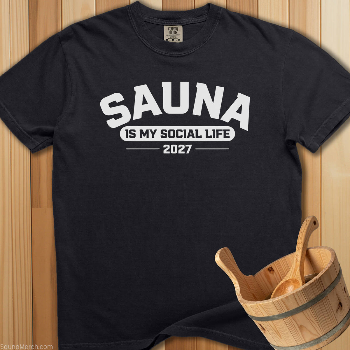 Sauna Is My Social Life 2027 T-Shirt - SaunaMerch