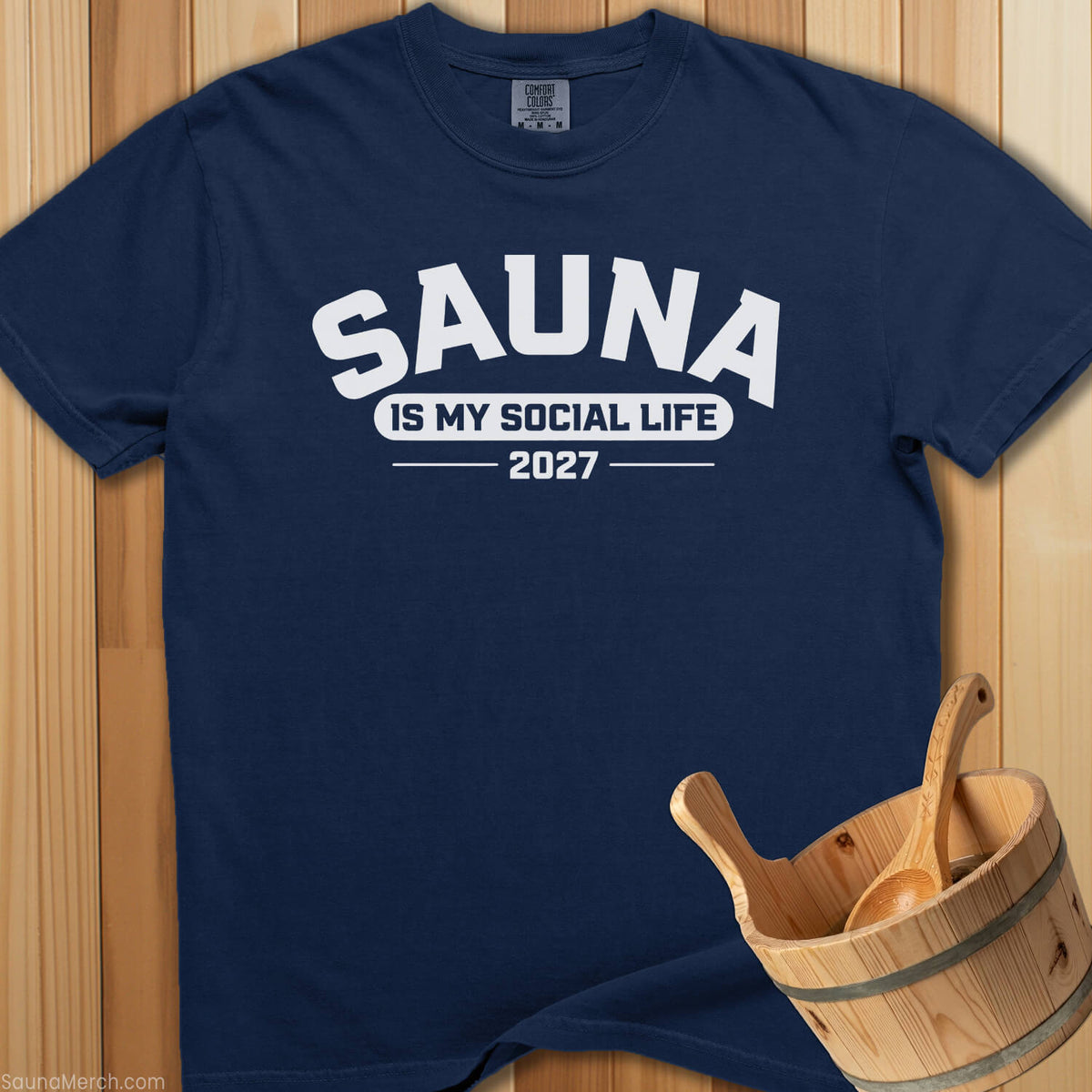 Sauna Is My Social Life 2027 T-Shirt - SaunaMerch