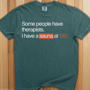 Sauna Is My Therapist @ 180 Degrees T-Shirt - SaunaMerch