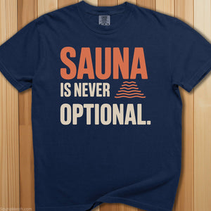 Sauna Is Never Optional T-Shirt - SaunaMerch