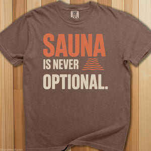 Sauna Is Never Optional T-Shirt - SaunaMerch