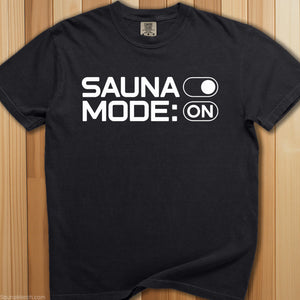 Sauna Mode On T-Shirt - SaunaMerch