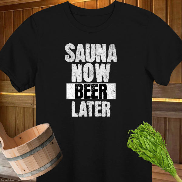 Sauna Now Beer Later T-Shirt