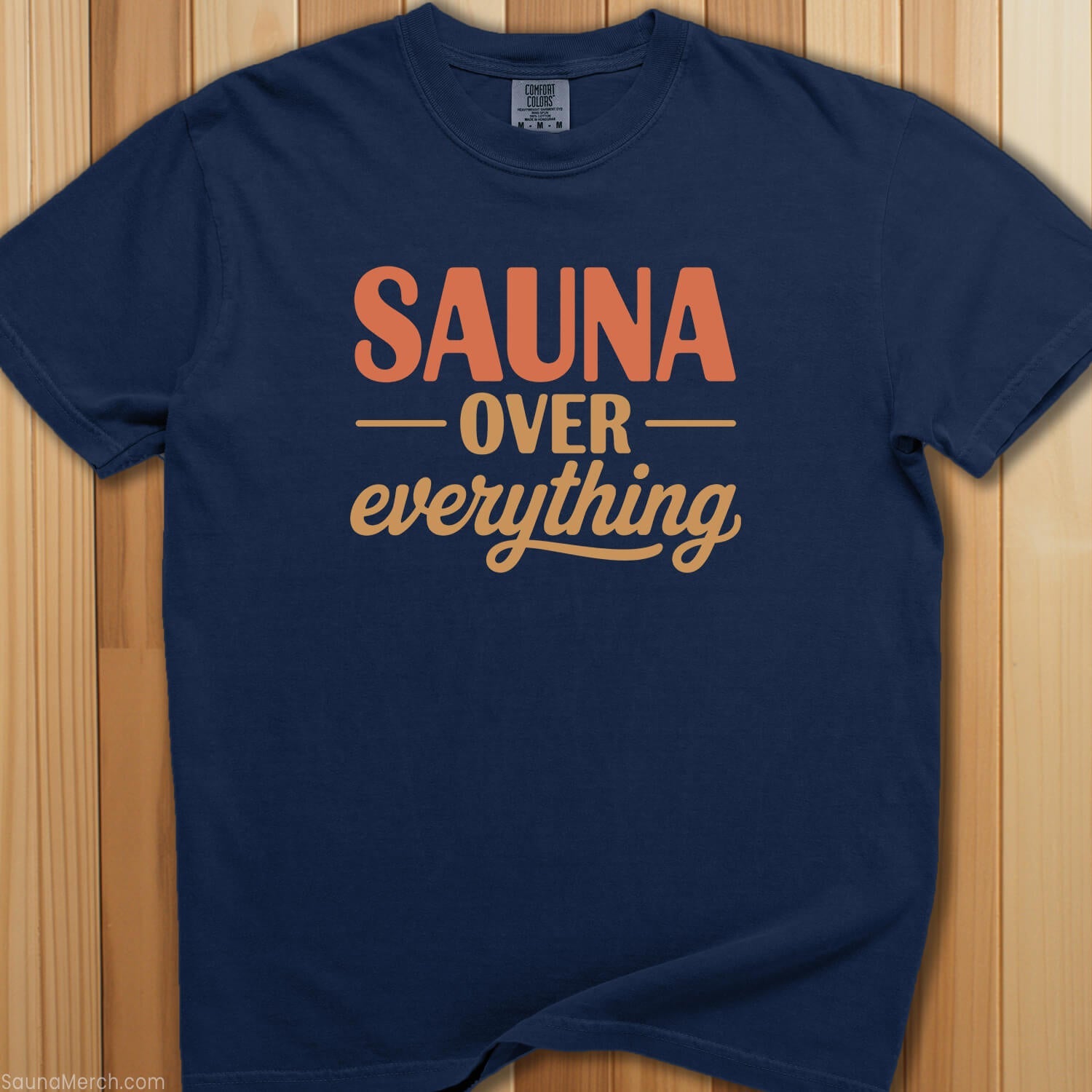 Sauna Over Everything T-Shirt - SaunaMerch