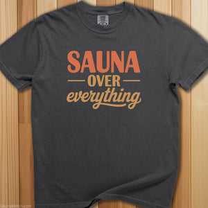 Sauna Over Everything T-Shirt - SaunaMerch