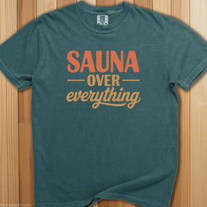 Sauna Over Everything T-Shirt - SaunaMerch