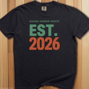 Sauna Owner Since 2026 T-Shirt - SaunaMerch