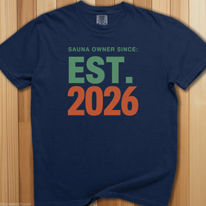 Sauna Owner Since 2026 T-Shirt - SaunaMerch