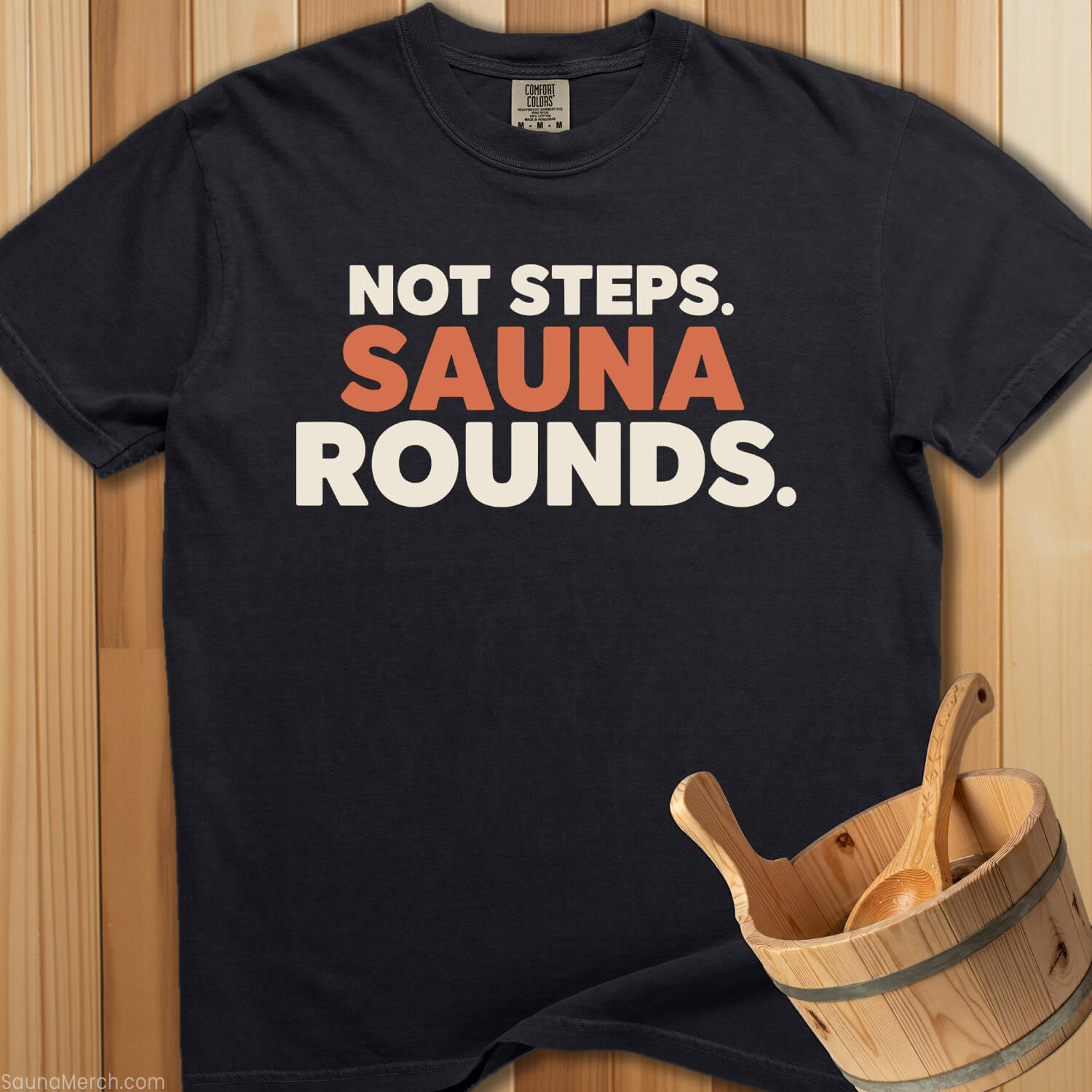 Not Steps Sauna Rounds T-Shirt