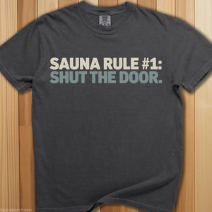 Sauna Rule 1, Shut The Door T-Shirt - SaunaMerch
