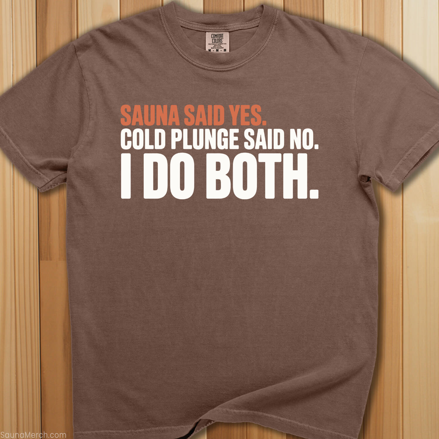 Sauna Said Yes Cold Plunge Said No T-Shirt - SaunaMerch