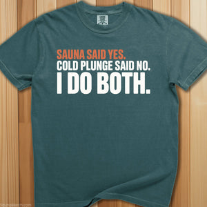 Sauna Said Yes Cold Plunge Said No T-Shirt - SaunaMerch
