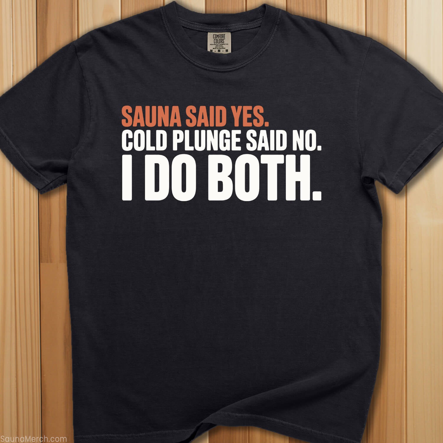 Sauna Said Yes Cold Plunge Said No T-Shirt - SaunaMerch