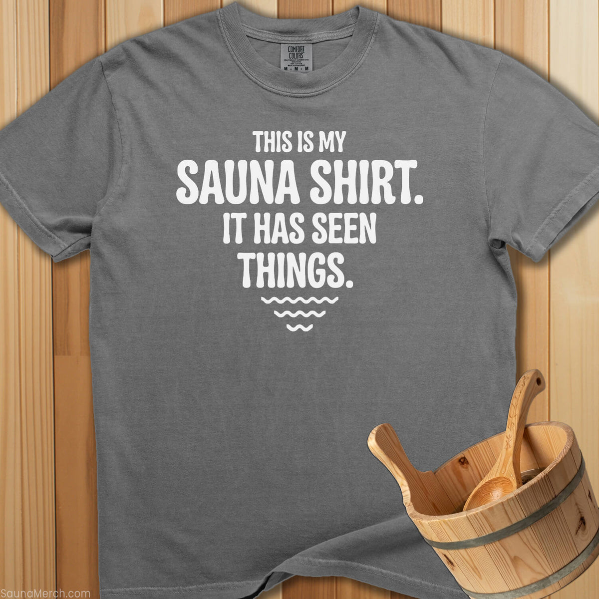 My Sauna Shirt Has Seen Things T-Shirt - Grey