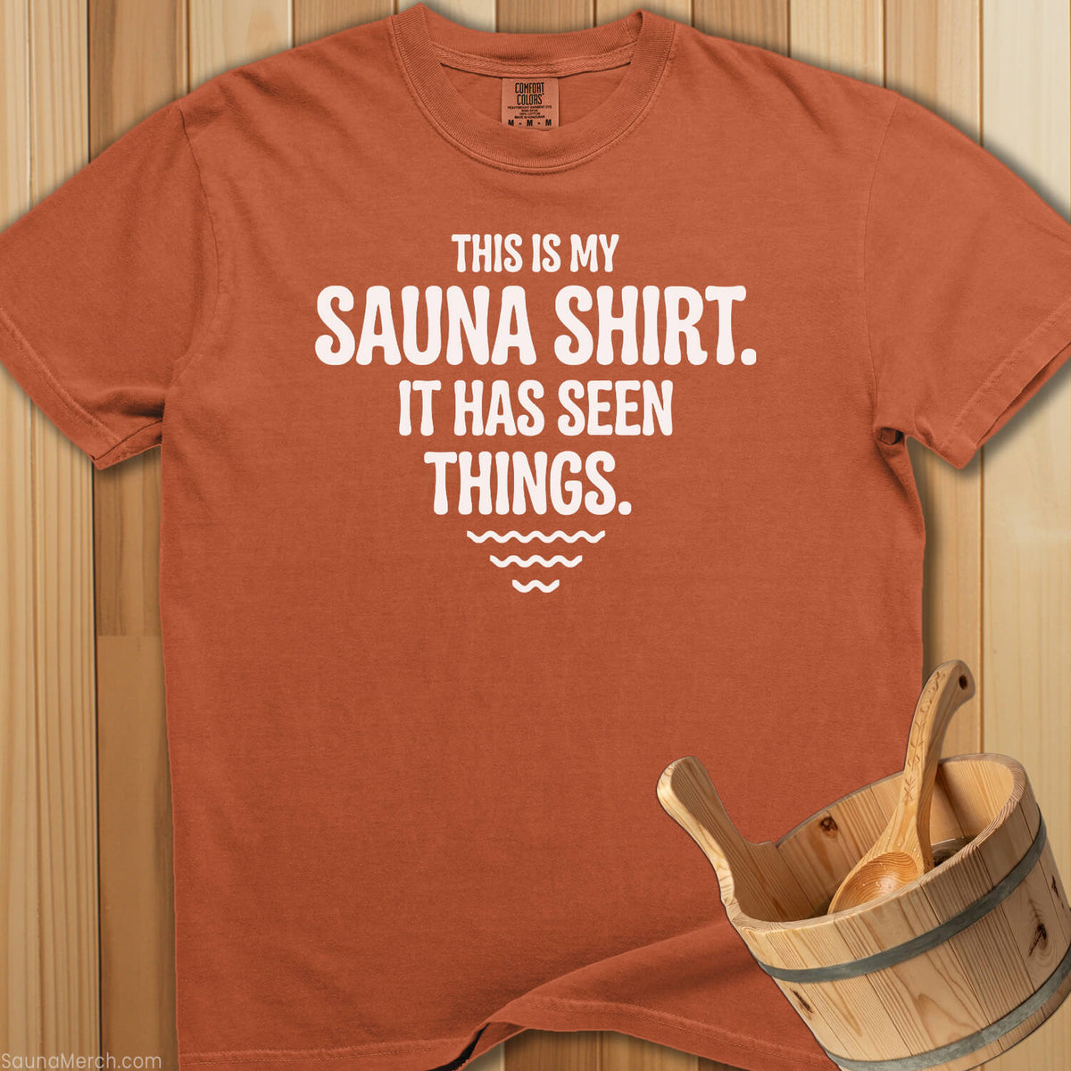 My Sauna Shirt Has Seen Things T-Shirt - Yam