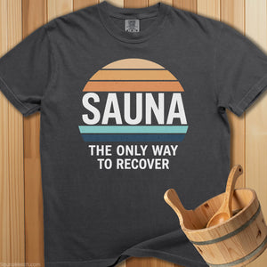 Sauna The Only Way To Recover T-Shirt - SaunaMerch